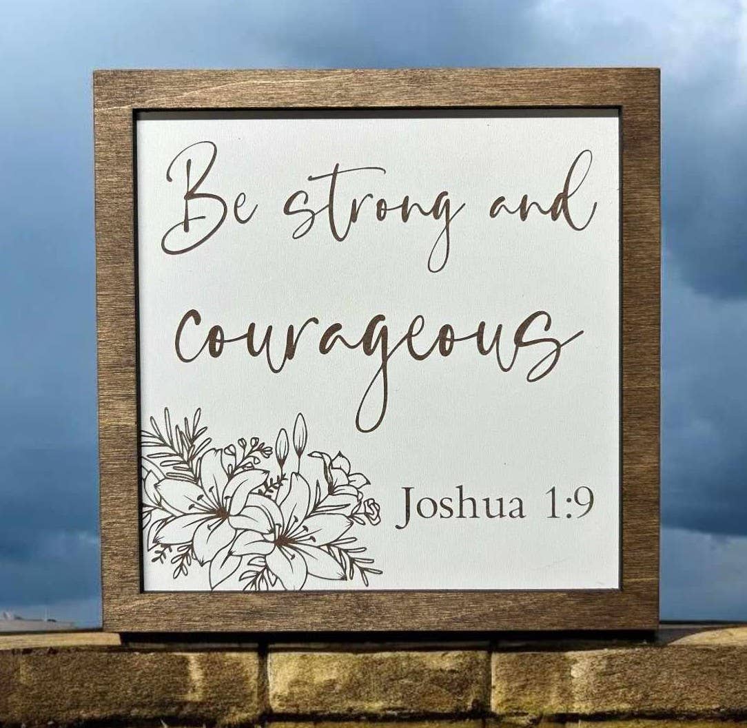 Crates Etc - Religious - Be Strong & Courageous sign - Handmade in USA