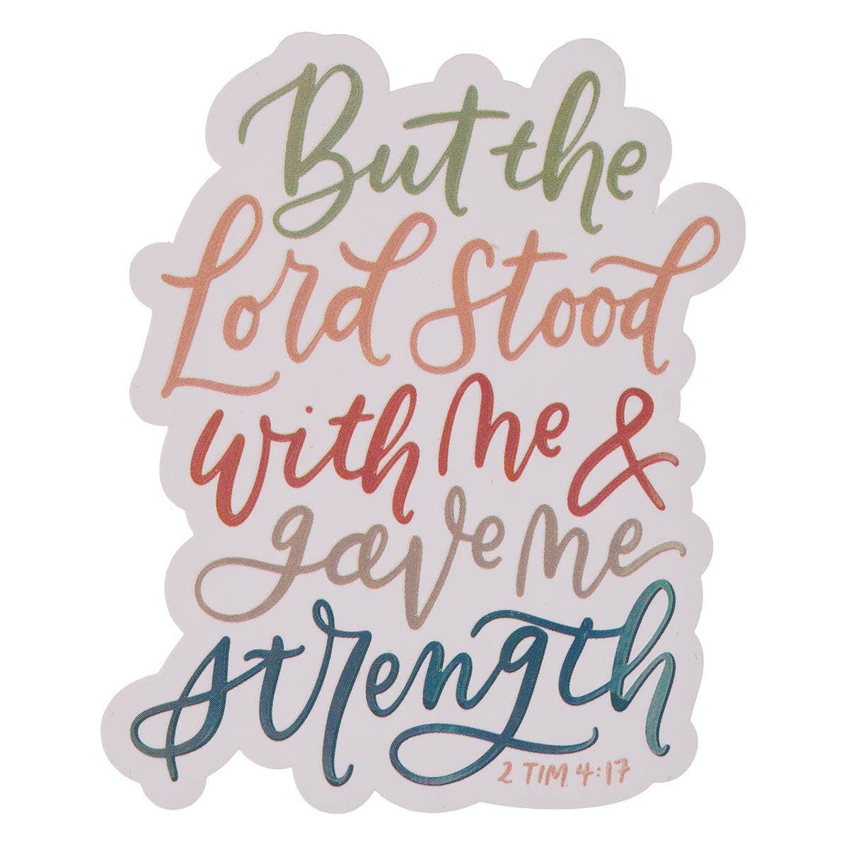 Christian Art Gifts - Sticker Vinyl The Lord Stood With Me 2 Tim. 4:17