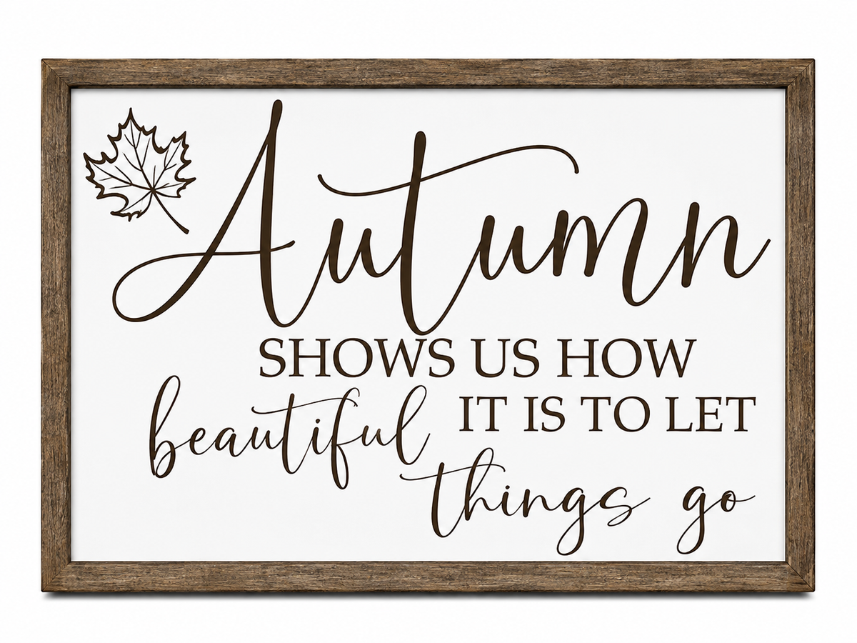 Crates Etc - Autumn Fall western gifts - Beautiful it is to let go - Sign