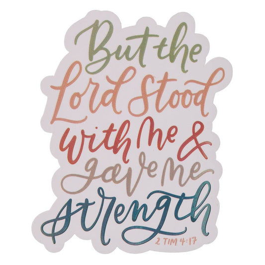 Christian Art Gifts - Sticker Vinyl The Lord Stood With Me 2 Tim. 4:17